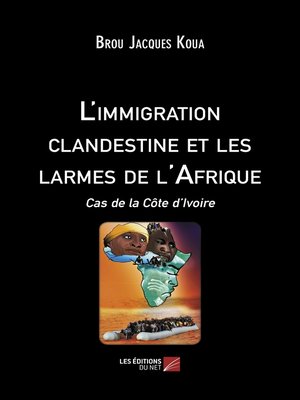 cover image of L'immigration clandestine et les larmes de l'Afrique